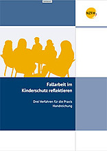 Fallarbeit im Kinderschutz reflektieren