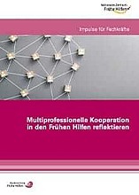 Multiprofessionelle Kooperation in den Frühen Hilfen reflektieren
