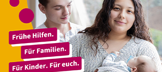 Junge Eltern mit Baby. Frühe Hilfen. Für Familien. Für Kinder. Für euch.